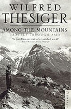 Among the Mountains - Travels Through Asia