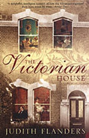 Victorian House - Domestic Life from Childbirth to Deathbed