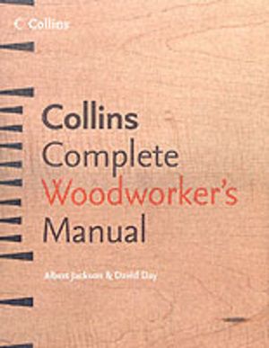 Collins Complete WoodworkerÔÇÖs Manual