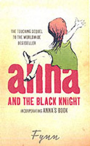 Anna and the Black Knight - Incorporating AnnaÔÇÖs Book