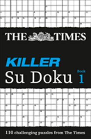 Times Killer Su Doku Book 1 - 110 Challenging Puzzles from the Times