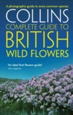 British Wild Flowers - A Photographic Guide to Every Common Species