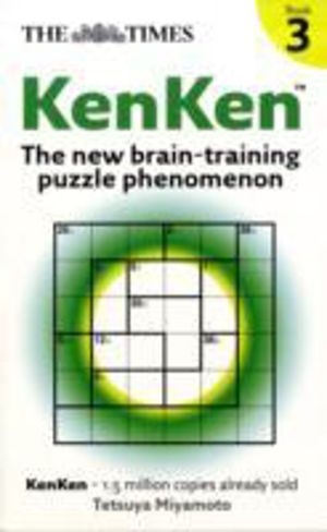 Times KenKen Book 3 - The New Brain-Training Puzzle Phenomenon