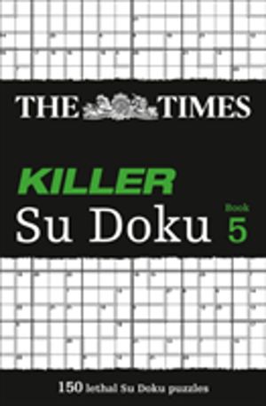 Times Killer Su Doku 5 - 150 Challenging Puzzles from the Times