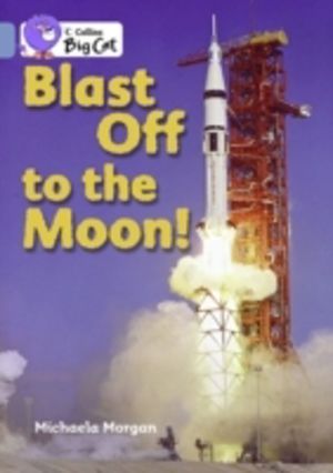 Blast Off to the Moon - Band 04/Blue