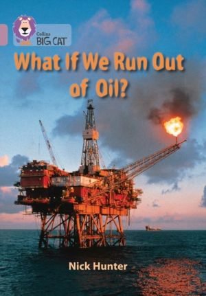 What If We Run Out of Oil? - Band 18/Pearl