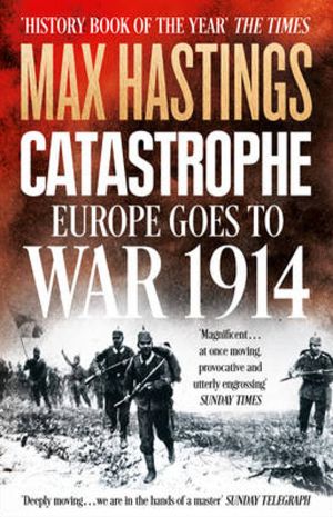 Catastrophe - Europe Goes to War 1914