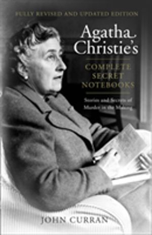 Agatha ChristieÔÇÖs Complete Secret Notebooks - Stories and Secrets of Murd