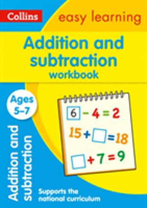 Addition and Subtraction Workbook Ages 5-7 - Ideal for Home Learning