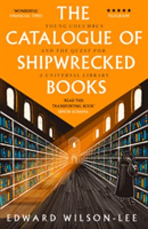 Catalogue of Shipwrecked Books - Young Columbus and the Quest for a Univers