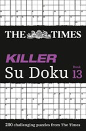 Times Killer Su Doku Book 13 - 200 Challenging Puzzles from the Times