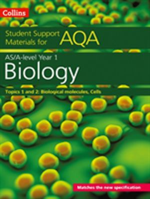AQA A Level Biology Year 1 & AS Topics 1 and 2 - Biological Materials, Cell