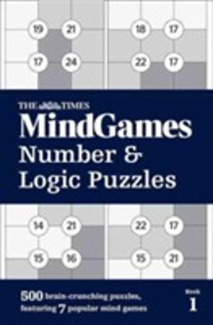 Times MindGames Number and Logic Puzzles Book 1 - 500 Brain-Crunching Puzzl