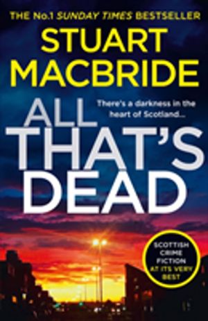 All ThatÔÇÖs Dead - The New Logan Mcrae Crime Thriller from the No.1 Bestse