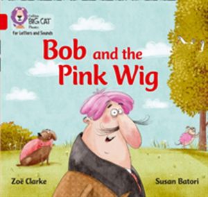 Bob and the Pink Wig - Band 02a/Red a