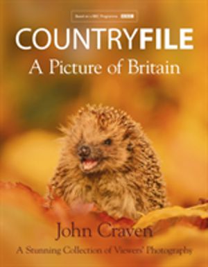 Countryfile ÔÇô A Picture of Britain - A Stunning Collection of ViewersÔÇÖ