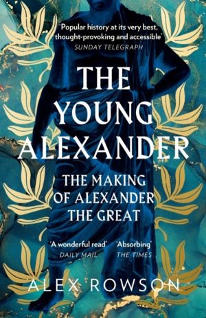 Young Alexander - The Making of Alexander the Great