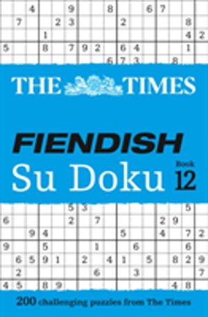 Times Fiendish Su Doku Book 12 - 200 Challenging Puzzles from the Times