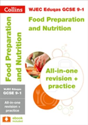 WJEC Eduqas GCSE 9-1 Food Preparation and Nutrition All-in-One Complete Rev