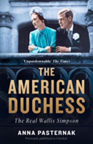 American Duchess - The Real Wallis Simpson