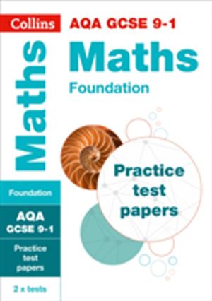 AQA GCSE 9-1 Maths Foundation Practice Papers - Ideal for the 2027 and 2028