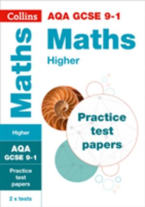 AQA GCSE 9-1 Maths Higher Practice Papers - Ideal for the 2027 and 2028 Exa
