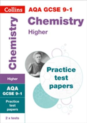 AQA GCSE 9-1 Chemistry Higher Practice Papers - Ideal for the 2024 and 2025