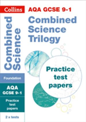 AQA GCSE 9-1 Combined Science Foundation Practice Papers - Ideal for the 20