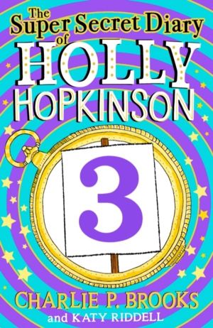 Super-Secret Diary of Holly Hopkinson: Just a Touch of Utter Chaos