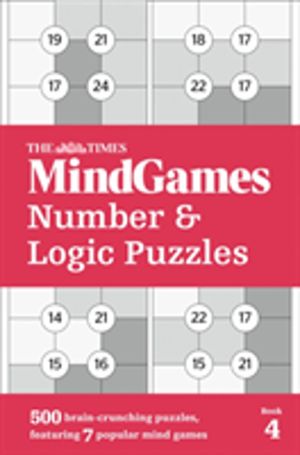 Times MindGames Number and Logic Puzzles Book 4 - 500 Brain-Crunching Puzzl