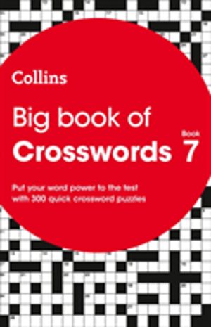 Big Book of Crosswords 7 - 300 Quick Crossword Puzzles