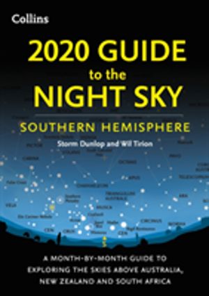 2020 Guide to the Night Sky Southern Hemisphere - A Month-by-Month Guide to