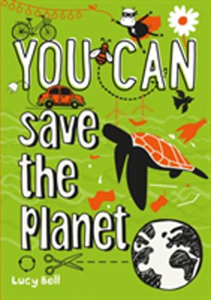 YOU CAN save the planet - Be Amazing with This Inspiring Guide