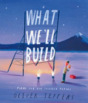 What WeÔÇÖll Build - Plans for Our Together Future