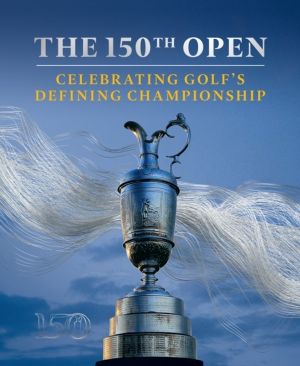 150th Open - Celebrating GolfÔÇÖs Defining Championship
