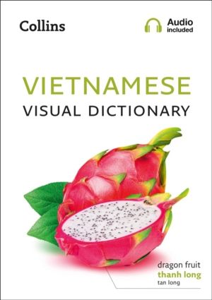 Vietnamese Visual Dictionary - A Photo Guide to Everyday Words and Phrases