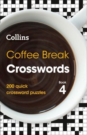 Coffee Break Crosswords Book 4 - 200 Quick Crossword Puzzles
