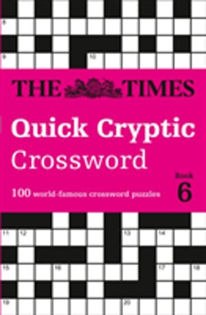 Times Quick Cryptic Crossword Book 6 - 100 World-Famous Crossword Puzzles