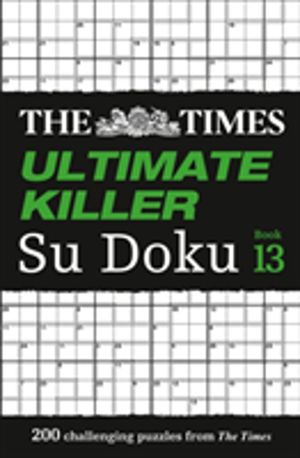Times Ultimate Killer Su Doku Book 13 - 200 of the Deadliest Su Doku Puzzle