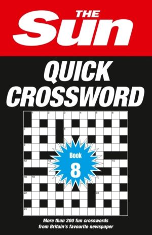 Sun Quick Crossword Book 8 - 200 Fun Crosswords from BritainÔÇÖs Favourite