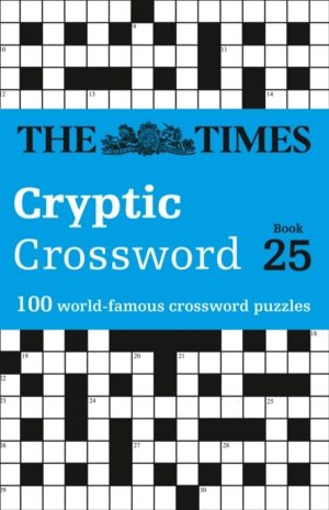 Times Cryptic Crossword Book 25 - 100 World-Famous Crossword Puzzles