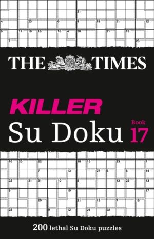 Times Killer Su Doku Book 17 - 200 Lethal Su Doku Puzzles