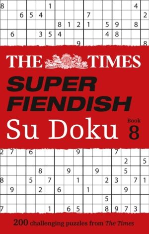 Times Super Fiendish Su Doku Book 8 - 200 Challenging Puzzles
