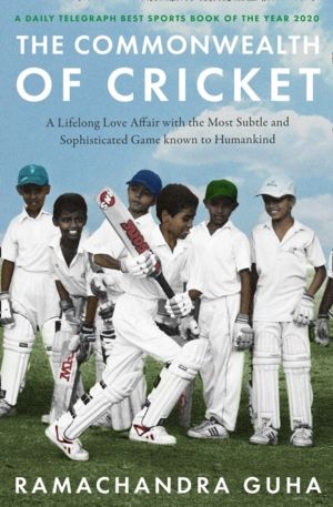 Commonwealth of Cricket - A Lifelong Love Affair with the Most Subtle and S