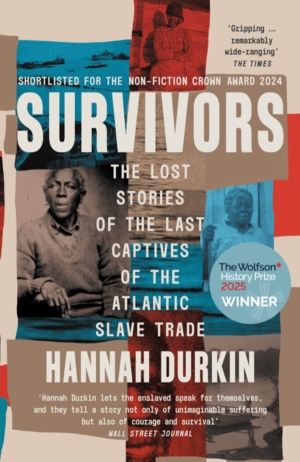 Survivors - The Lost Stories of the Last Captives of the Atlantic Slave Tra
