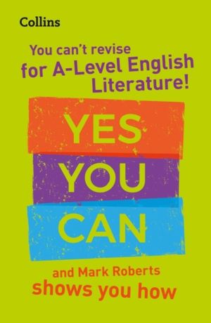 You canÔÇÖt revise for A Level English Literature! Yes you can, and Mark Ro