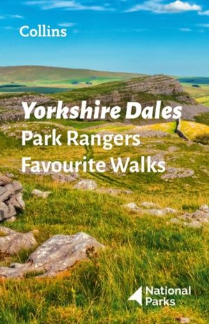 Yorkshire Dales Park Rangers Favourite Walks - 20 of the Best Routes Chosen