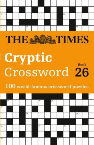 Times Cryptic Crossword Book 26 - 100 World-Famous Crossword Puzzles