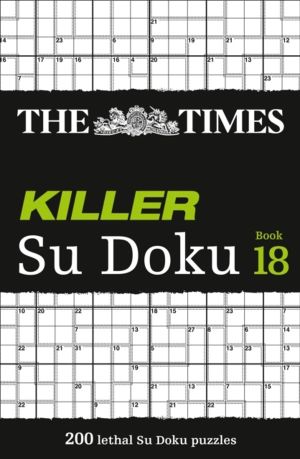 Times Killer Su Doku Book 18 - 200 Lethal Su Doku Puzzles
