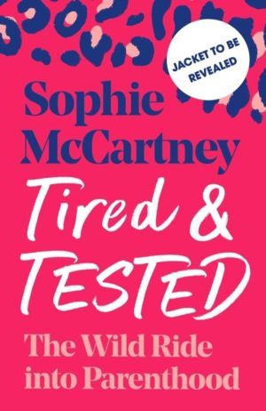 Tired and Tested - The Wild Ride into Parenthood